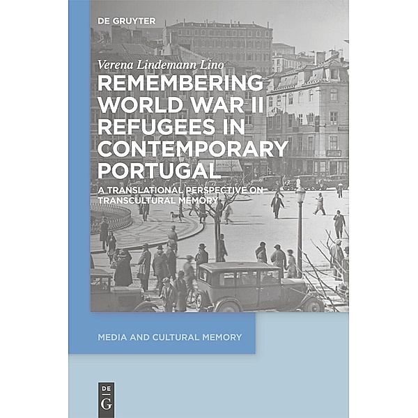 Remembering World War II Refugees in Contemporary Portugal, Verena Lindemann Lino