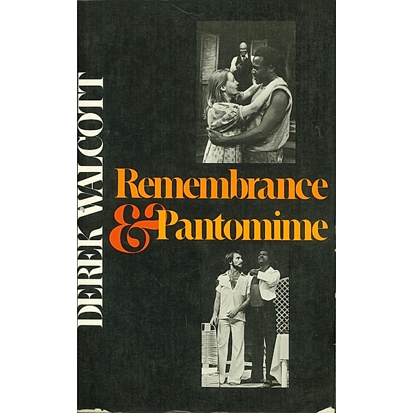 Remembrance and Pantomime, Derek Walcott