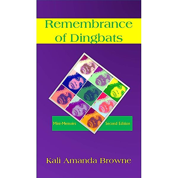 Remembrance of Dingbats, Kali Amanda Browne