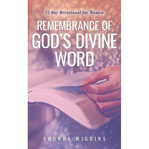 Remembrance of God's Divine Word, Rhonda Wiggins