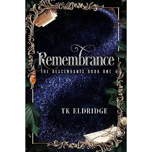 Remembrance (The Descendants, #1) / The Descendants, Tk Eldridge