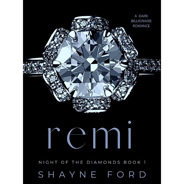 Remi (Night of the Diamonds, #1) / Night of the Diamonds, Shayne Ford