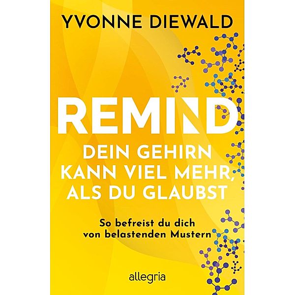 REMIND Dein Gehirn kann viel mehr, als du glaubst, Yvonne Diewald