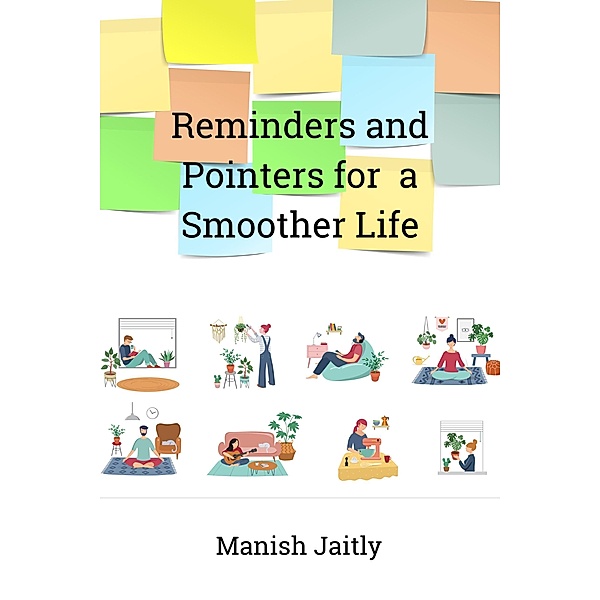 Reminders and Pointers for a Smoother Life, Manish Jaitly