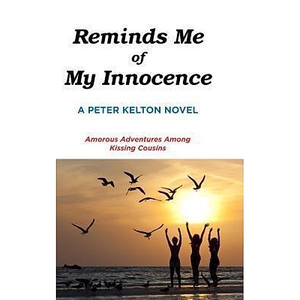 Reminds Me of My Innocence, Peter Kelton