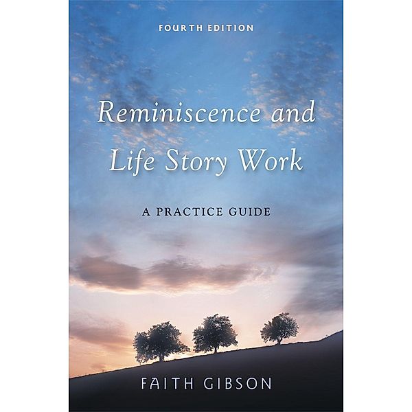 Reminiscence and Life Story Work, Faith Gibson