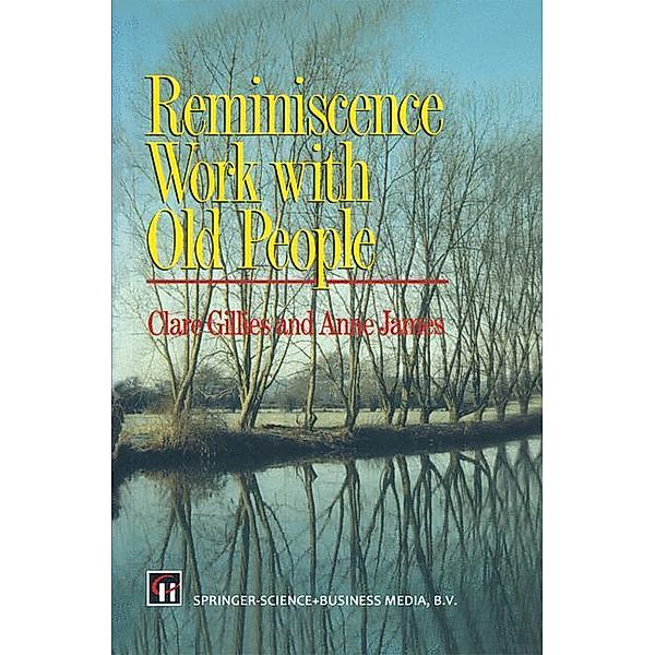 Reminiscence Work with Old People, Clare Gillies, Anne James