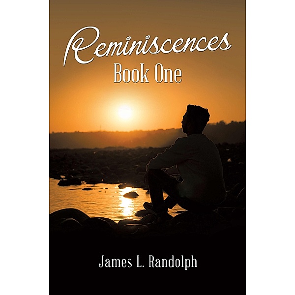 Reminiscences Book One, James L. Randolph
