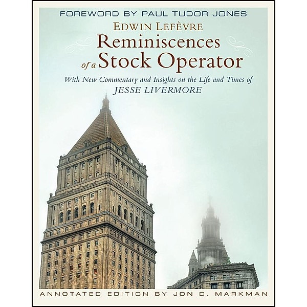 Reminiscences of a Stock Operator, Edwin Lefèvre, Jon D. Markman