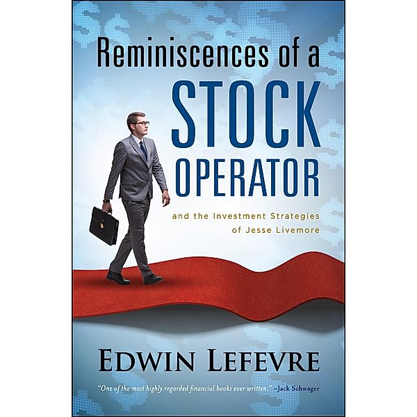 Reminiscences of a Stock Operator, Edwin Lefevre