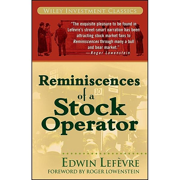 Reminiscences of a Stock Operator / Wiley Investment Classic Series, Edwin Lefèvre