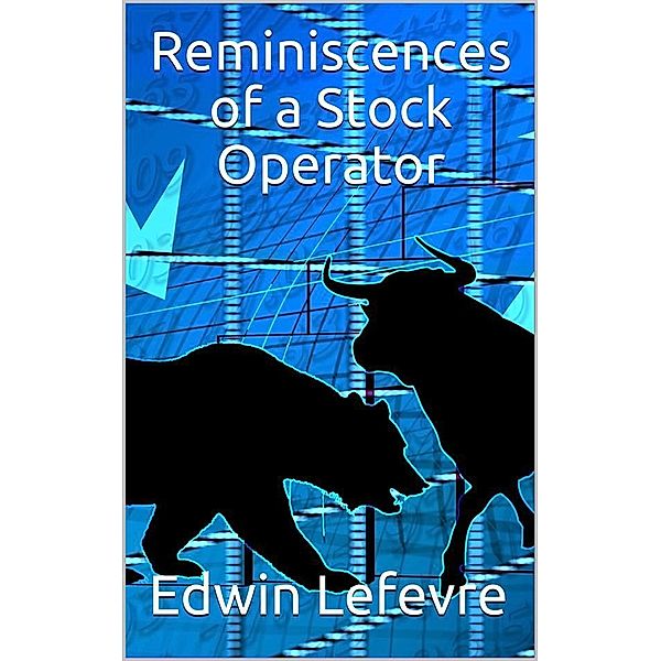 Reminscences of a Stock Operator, Edwin Lefevre