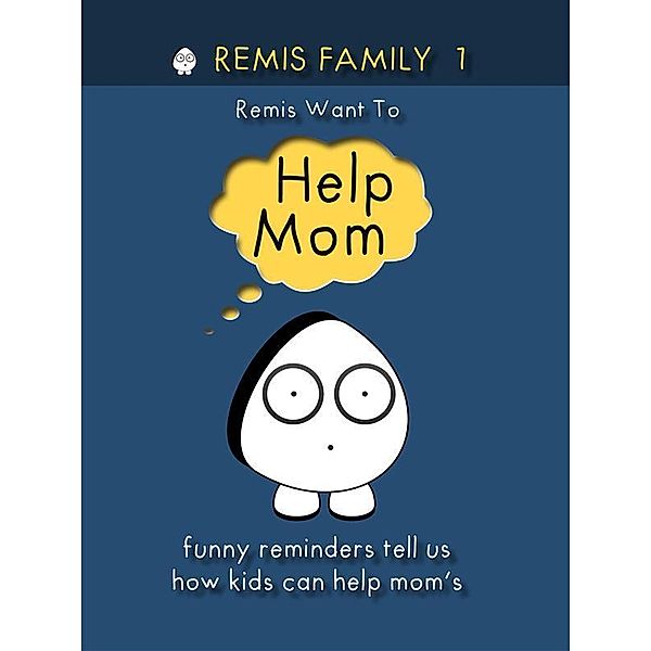 Remis Family 1 Remis Want To Help Mom / Remis Family Series 2020 Bd.1, Remis Family