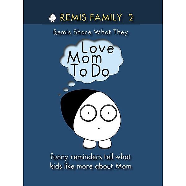 Remis Family 2 - Remis Share What They Love Mom To Do / Remis Family Series 2020 Bd.2, Remis Family