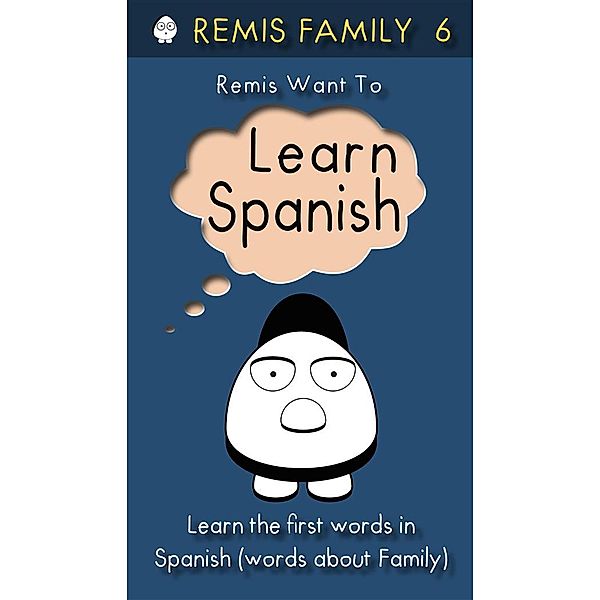 Remis Family Books: Remis Want to Learn Spanish, Remis Family