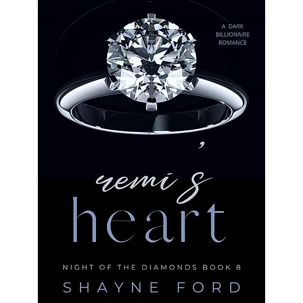 Remi's Heart (Night of the Diamonds, #8) / Night of the Diamonds, Shayne Ford