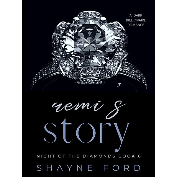 Remi's Story (Night of the Diamonds, #6) / Night of the Diamonds, Shayne Ford