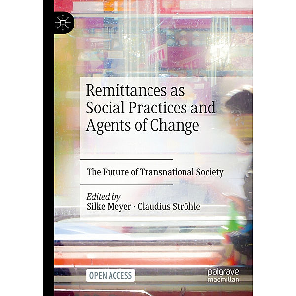 Remittances as Social Practices and Agents of Change