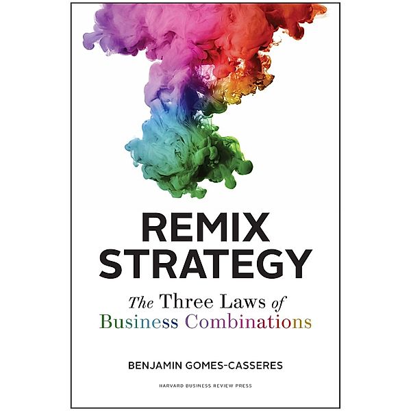 Remix Strategy, Benjamin Gomes-Casseres