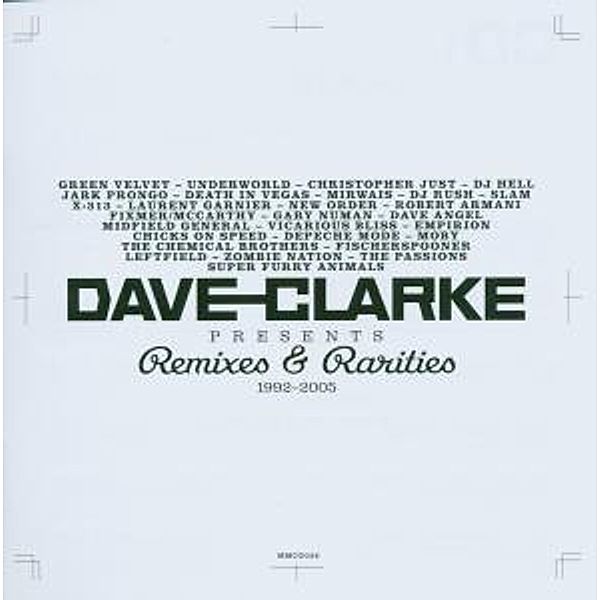 Remixes & Rarities 1992-2005, Dave Clarke