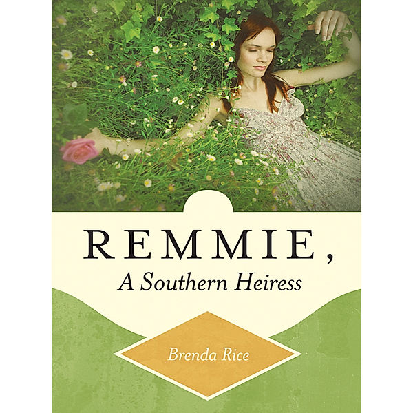 Remmie, a Southern Heiress, Brenda Rice