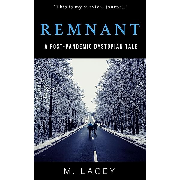 Remnant: A Post-Pandemic Dystopian Tale (Short Stories and More, #2) / Short Stories and More, M. Lacey