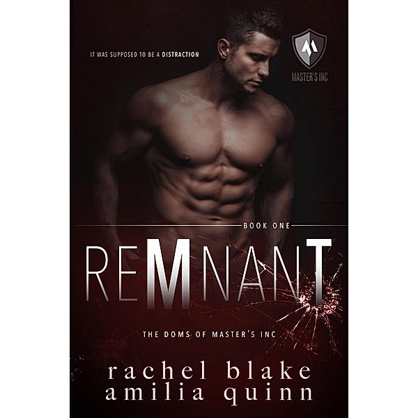 Remnant (Doms of Master's Inc., #1) / Doms of Master's Inc., Rachel Blake, Amilia Quinn