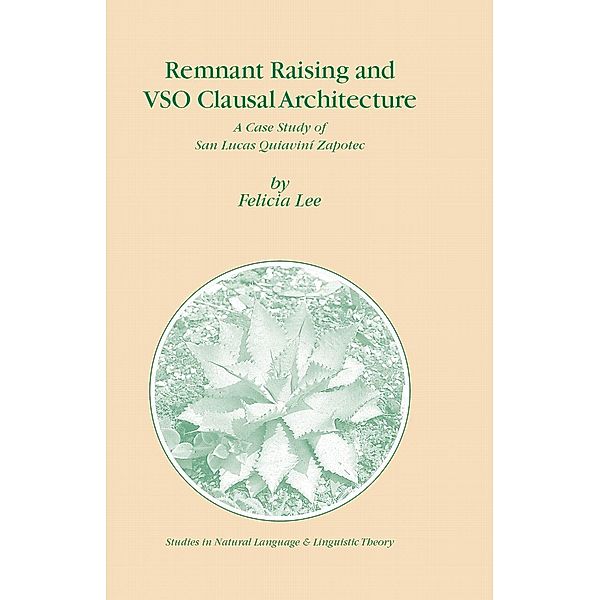 Remnant Raising and VSO Clausal Architecture / Studies in Natural Language and Linguistic Theory Bd.66, Felicia Lee