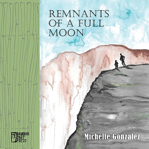 Remnants of a Full Moon, Michelle Gonzalez