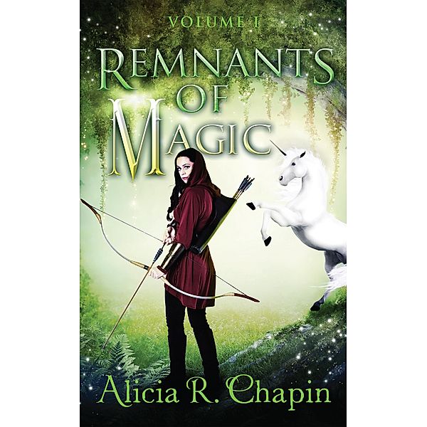 Remnants of Magic (The Wielder and Her Guardian, #1) / The Wielder and Her Guardian, Alicia R. Chapin