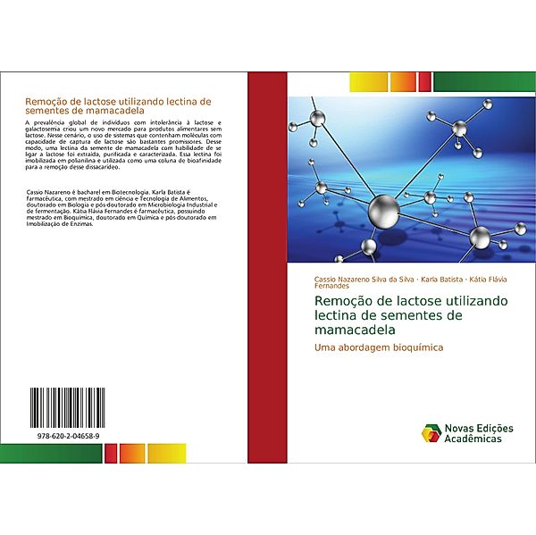 Remoção de lactose utilizando lectina de sementes de mamacadela, Cassio Nazareno Silva da Silva, Karla Batista, Kátia Flávia Fernandes