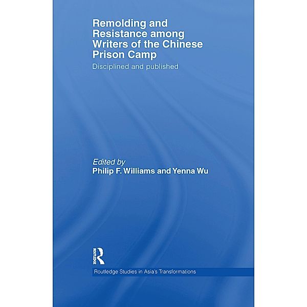 Remolding and Resistance Among Writers of the Chinese Prison Camp