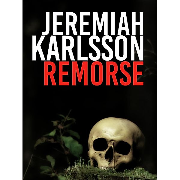 Remorse, Jeremiah Karlsson, Jeremiah Björkman