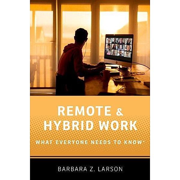 Remote and Hybrid Work, Barbara Z. Larson