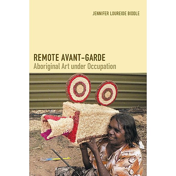 Remote Avant-Garde / Objects/Histories, Biddle Jennifer Loureide Biddle