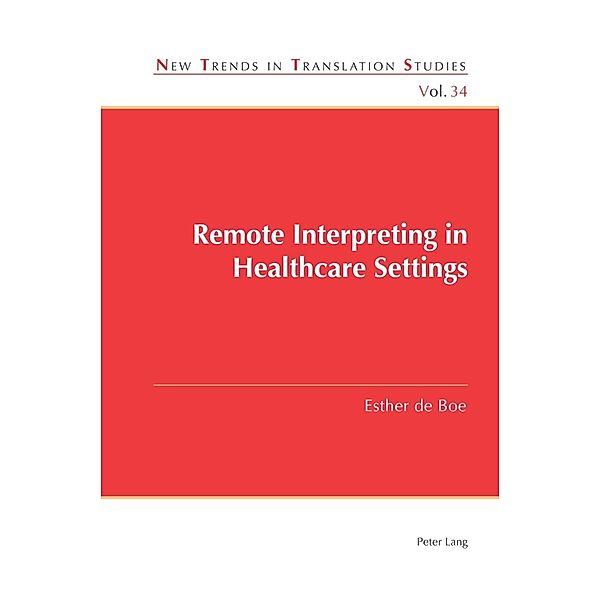 Remote Interpreting in Healthcare Settings, Esther de Boe