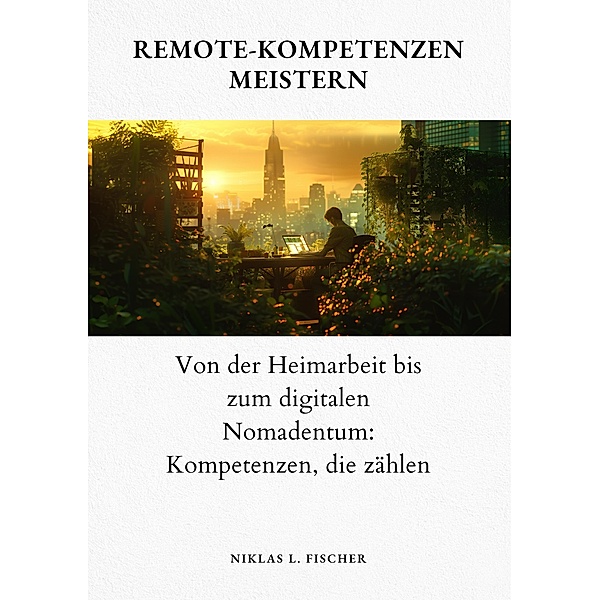 Remote-Kompetenzen meistern, Niklas L. Fischer