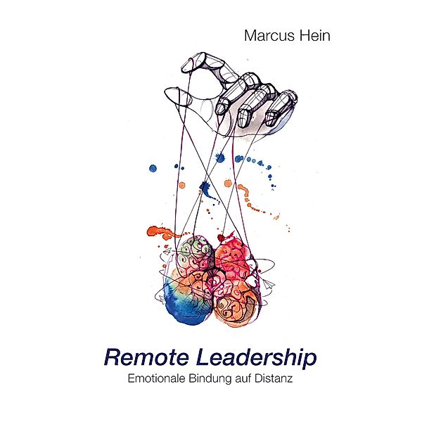 Remote Leadership, Marcus Hein