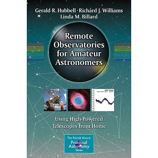 Remote Observatories for Amateur Astronomers, Gerald R. Hubbell, Richard J. Williams, Linda M. Billard