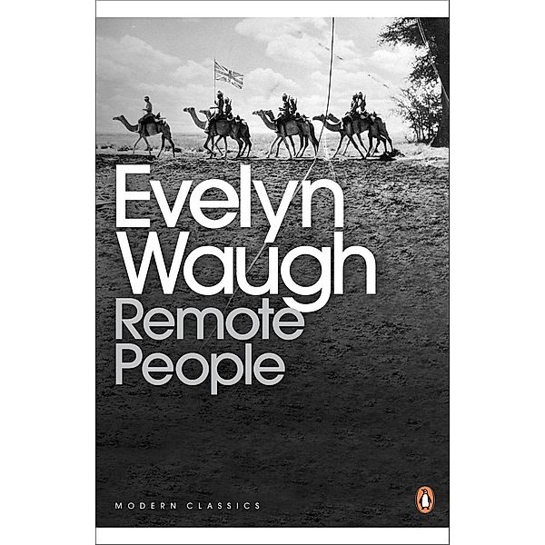 Remote People / Penguin Modern Classics, Evelyn Waugh