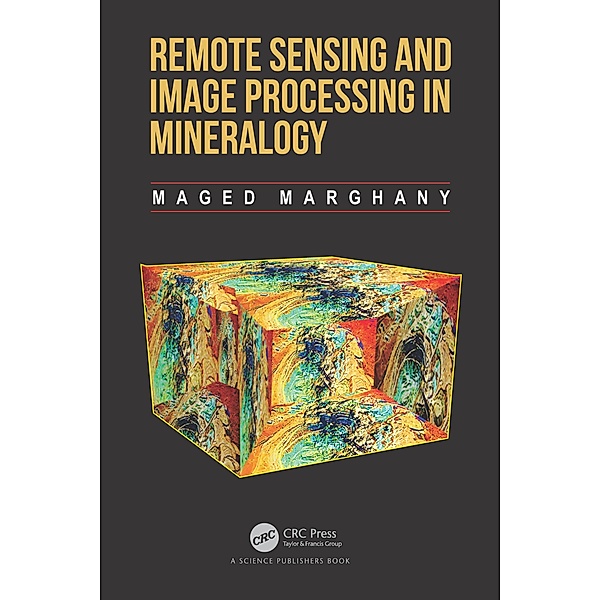 Remote Sensing and Image Processing in Mineralogy, Maged Marghany