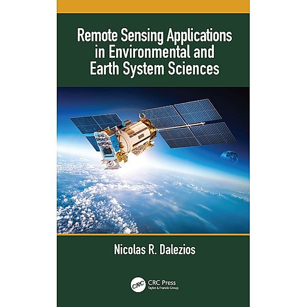 Remote Sensing Applications in Environmental and Earth System Sciences, Nicolas R. Dalezios