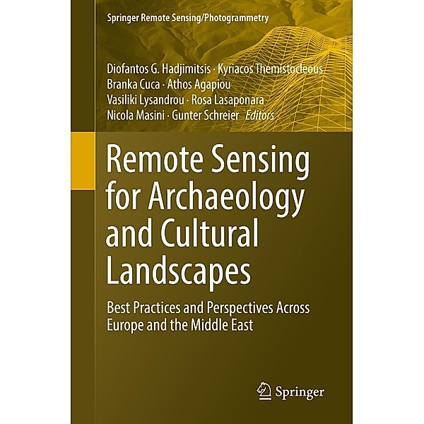 Remote Sensing for Archaeology and Cultural Landscapes / Springer Remote Sensing/Photogrammetry