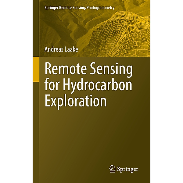 Remote Sensing for Hydrocarbon Exploration, Andreas Laake