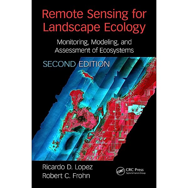 Remote Sensing for Landscape Ecology, Ricardo Lopez, Robert Frohn