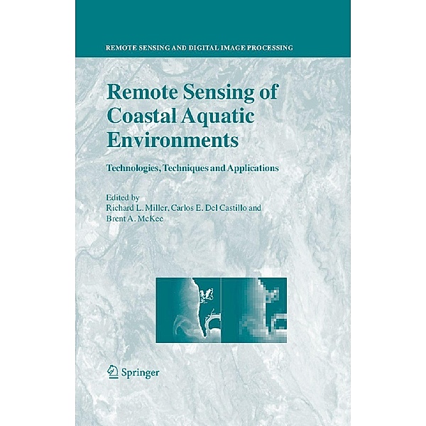 Remote Sensing of Coastal Aquatic Environments / Remote Sensing and Digital Image Processing Bd.7