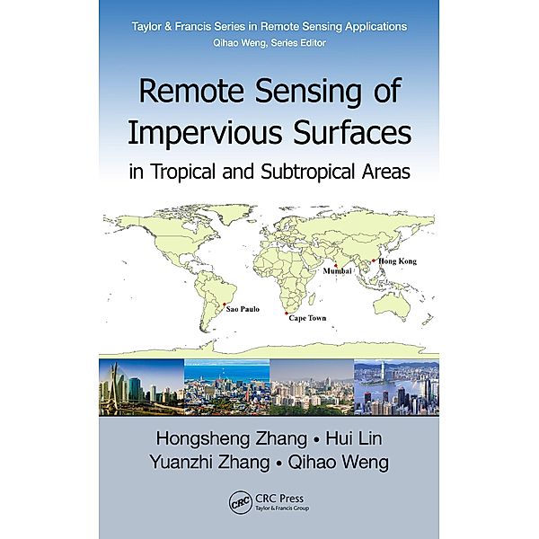 Remote Sensing of Impervious Surfaces in Tropical and Subtropical Areas, Hongsheng Zhang, Hui Lin, Yuanzhi Zhang, Qihao Weng