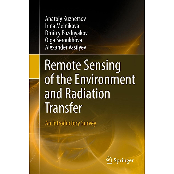 Remote Sensing of the Environment and Radiation Transfer, Anatoly Kuznetsov, Irina Melnikova, Dmitry Pozdnyakov, Olga Seroukhova, Alexander Vasilyev