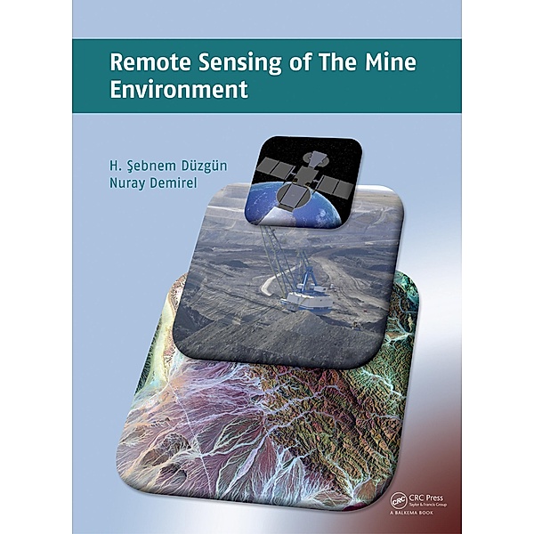 Remote Sensing of the Mine Environment, H. Sebnem Düzgün, Nuray Demirel
