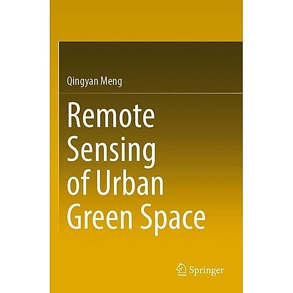 Remote Sensing of Urban Green Space, Qingyan Meng